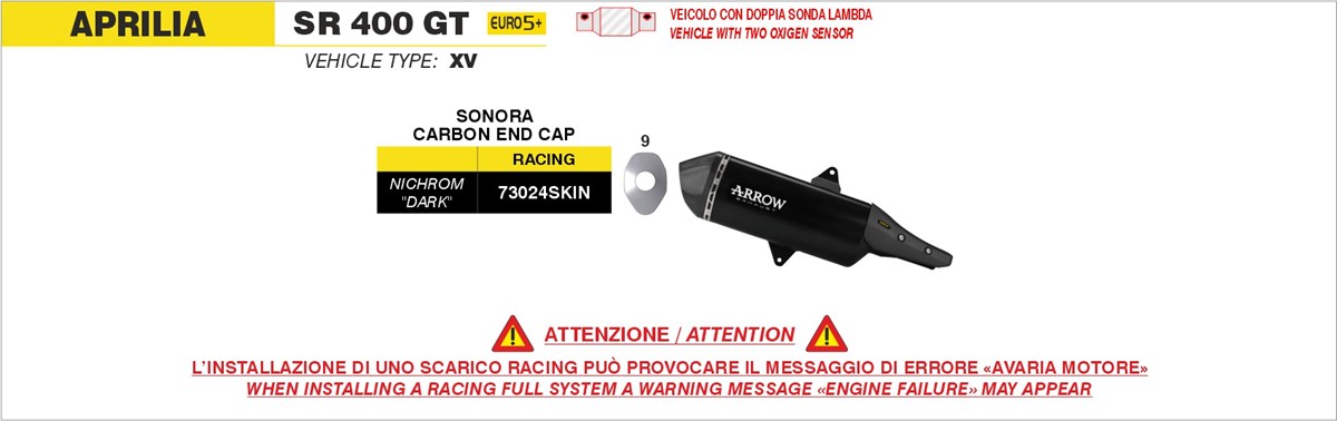 Dettagli tecnici e compartibilità del terminale Arrow per lo scooter Aprilia SR 400 GT. Arrow 73024SKIN Sonora Nichrom Dark terminale Racing per APRILIA SR 400 GT dal 2026